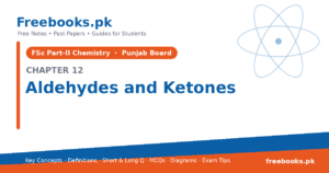 Chemistry 2nd Year Chapter 12: Aldehydes and Ketones – free notes (Freebooks.pk)