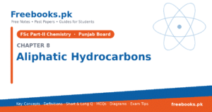 Chemistry 2nd Year Chapter 8: Aliphatic Hydrocarbons – free notes (Freebooks.pk)