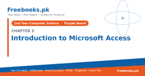 Computer Science 2nd Year Chapter 5: Introduction to Microsoft Access – Notes cover | Freebooks.pk