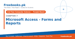 Computer Science 2nd Year Chapter 7: Microsoft Access Forms and Reports – Notes cover | Freebooks.pk