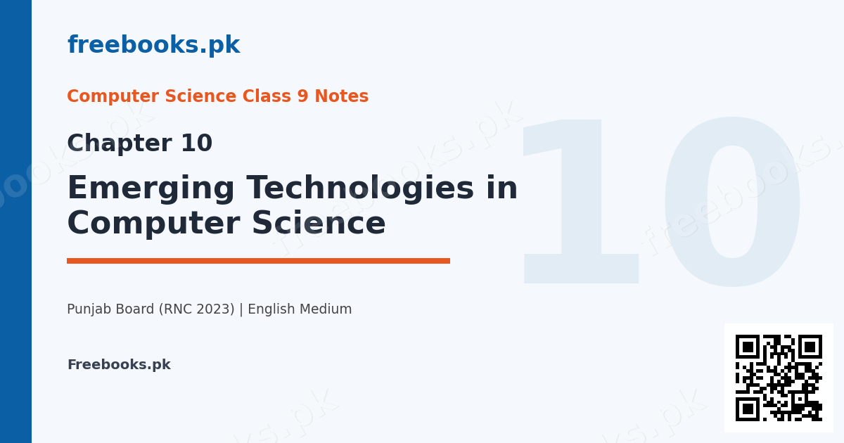 Computer Science Class 9 Chapter 10 Emerging Technologies in Computer Science notes cover - Freebooks.pk