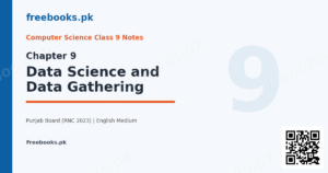 Computer Science Class 9 Chapter 9 Data Science and Data Gathering notes cover - Freebooks.pk