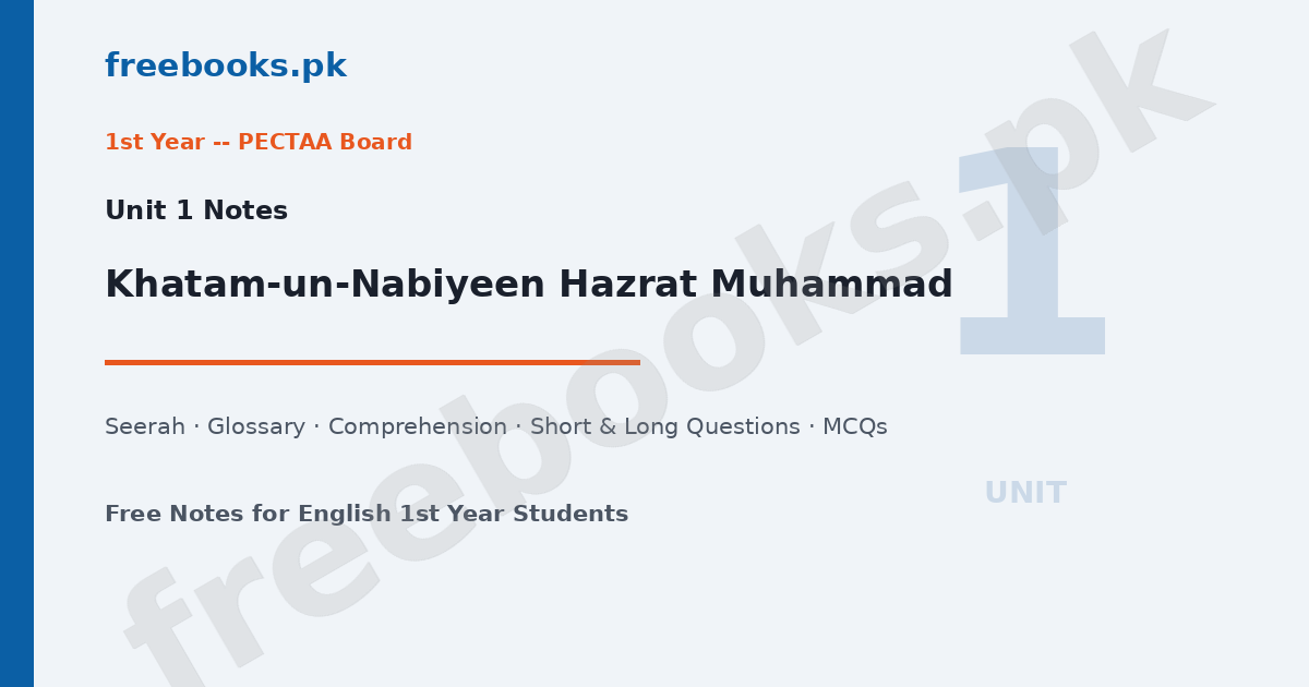 English Class 11 Unit 1 Khatam-un-Nabiyeen Hazrat Muhammad Notes - Freebooks.pk