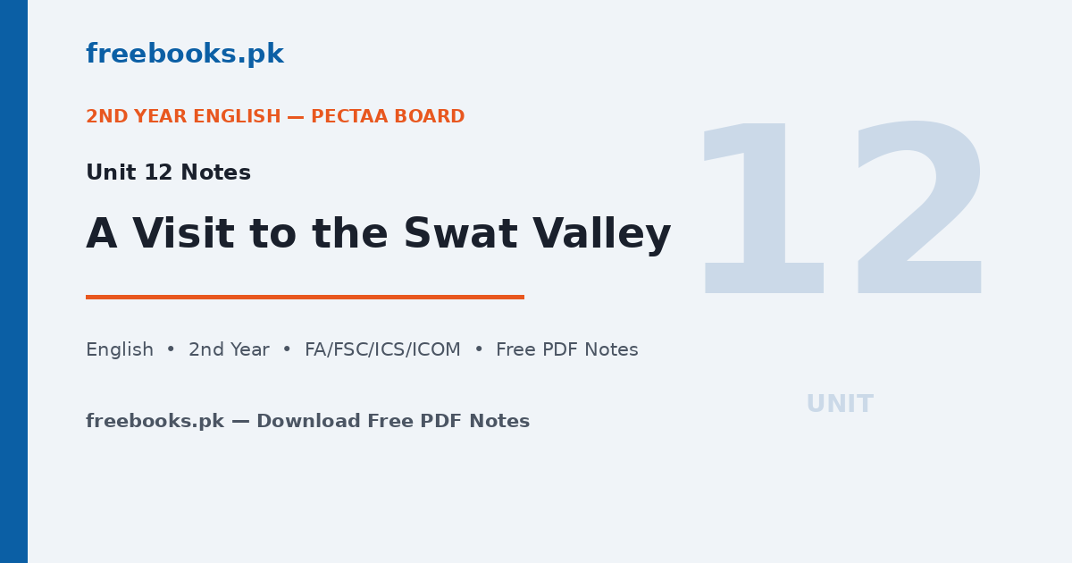 English Class 12 Unit 12 A Visit to the Swat Valley Notes - Freebooks.pk