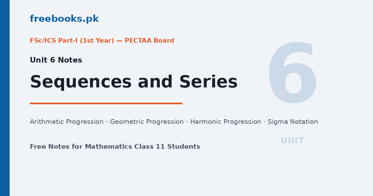 Mathematics Class 11 Unit 6: Sequences and Series Notes -- Freebooks.pk