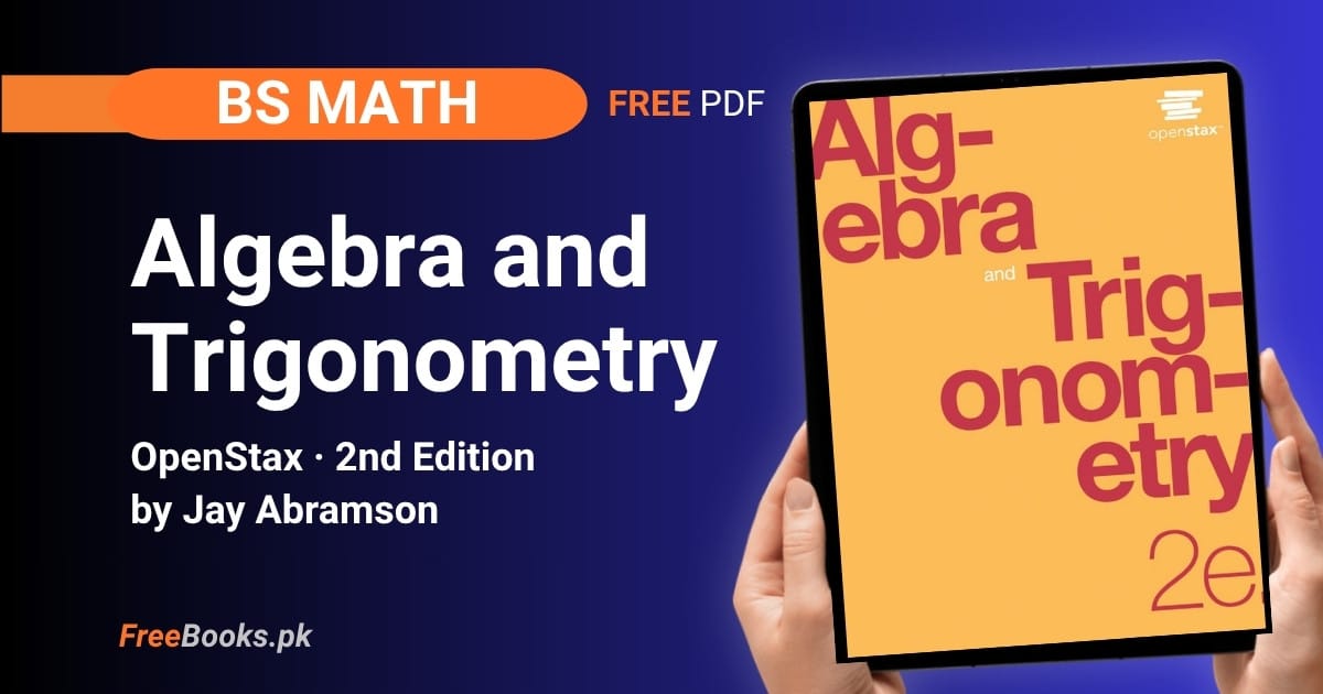 Algebra and Trigonometry 2e PDF Download – Jay Abramson (OpenStax) BS Math Freebooks.pk