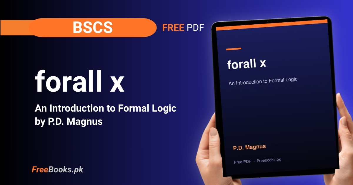 forallx PDF Download – Introduction to Formal Logic (P.D. Magnus) BSCS/Philosophy Freebooks.pk