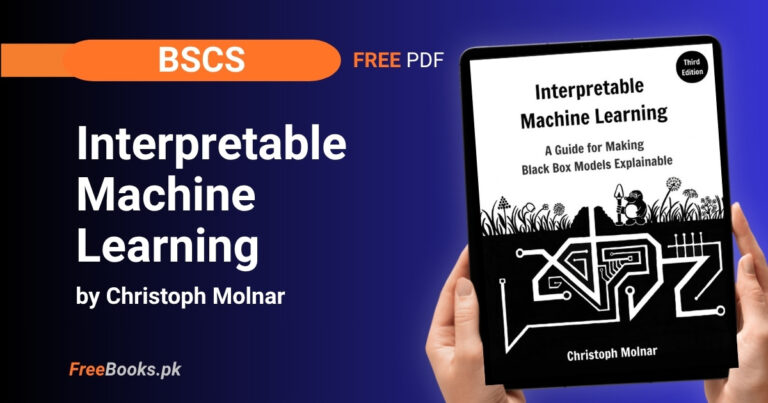 Interpretable Machine Learning – Christoph Molnar (Free Book) BSCS