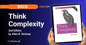 Think Complexity: Complexity Science and Computational Modeling Freebooks.pk