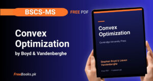 Convex Optimization PDF Download – Boyd & Vandenberghe (2004) MS/BSCS/Engineering Freebooks.pk