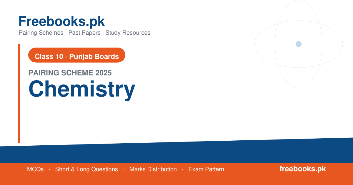 Class 10 Chemistry Pairing Scheme 2025 for Punjab Boards - free PDF download from freebooks.pk