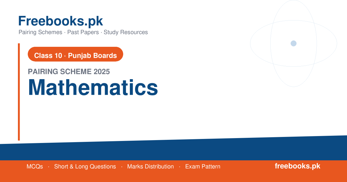 Class 10 Mathematics Pairing Scheme 2025 for Punjab Boards - free PDF download from freebooks.pk