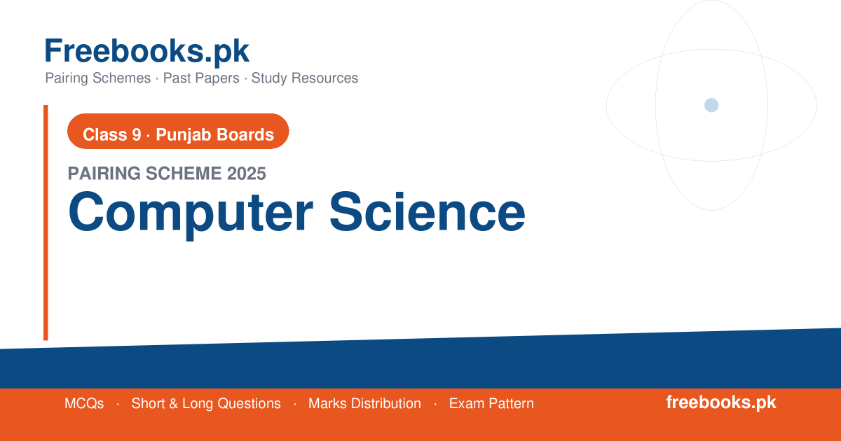 Class 9 Computer Science Pairing Scheme 2025 for Punjab Boards - free PDF download from freebooks.pk